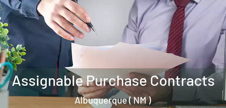  Assignable Purchase Contracts Albuquerque ( NM )