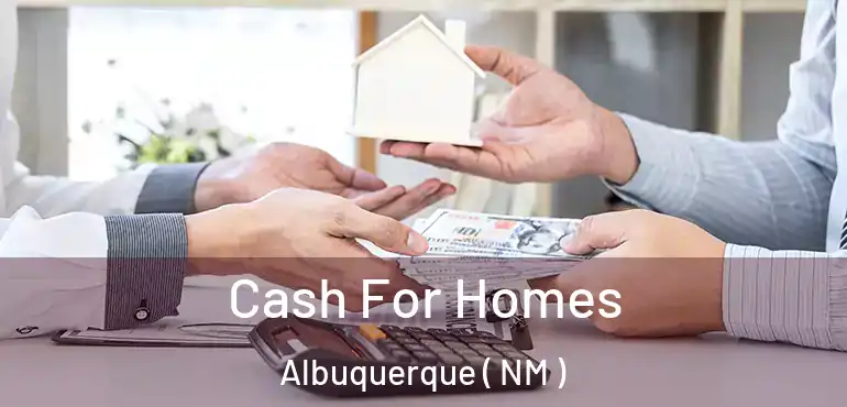  Cash For Homes Albuquerque ( NM )