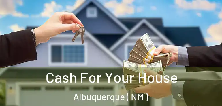  Cash For Your House Albuquerque ( NM )