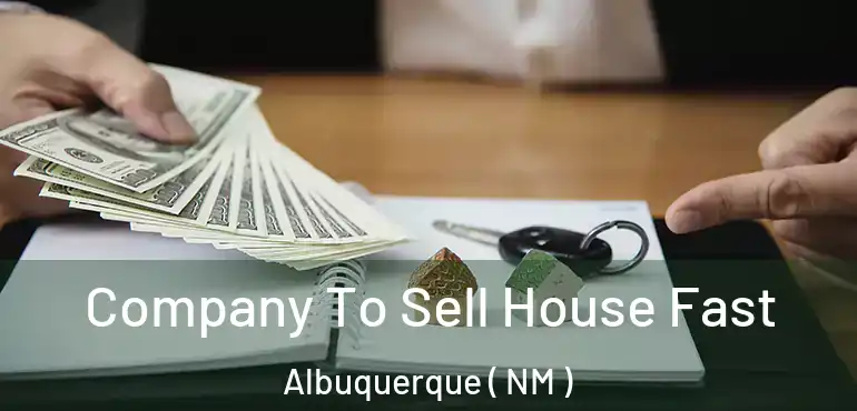  Company To Sell House Fast Albuquerque ( NM )