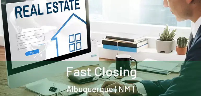  Fast Closing Albuquerque ( NM )
