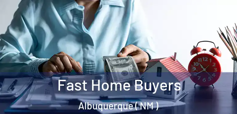  Fast Home Buyers Albuquerque ( NM )