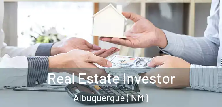  Real Estate Investor Albuquerque ( NM )