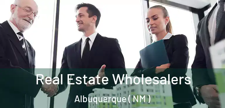  Real Estate Wholesalers Albuquerque ( NM )