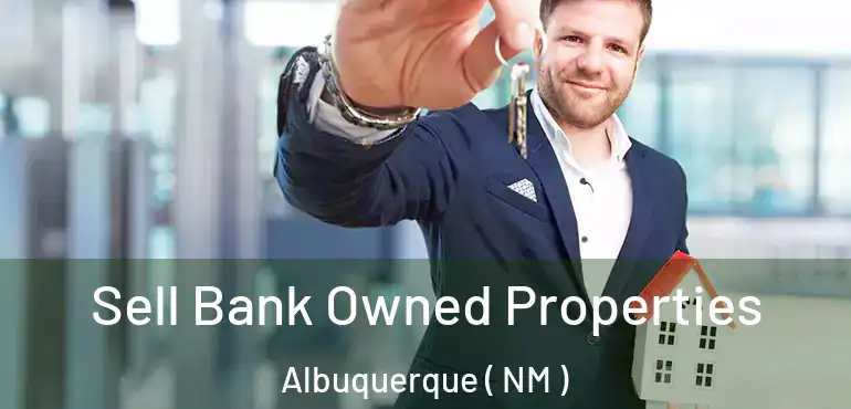 Sell Bank Owned Properties Albuquerque ( NM )