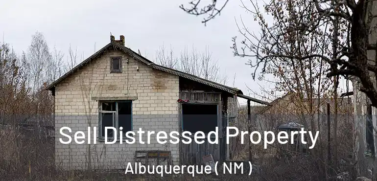  Sell Distressed Property Albuquerque ( NM )