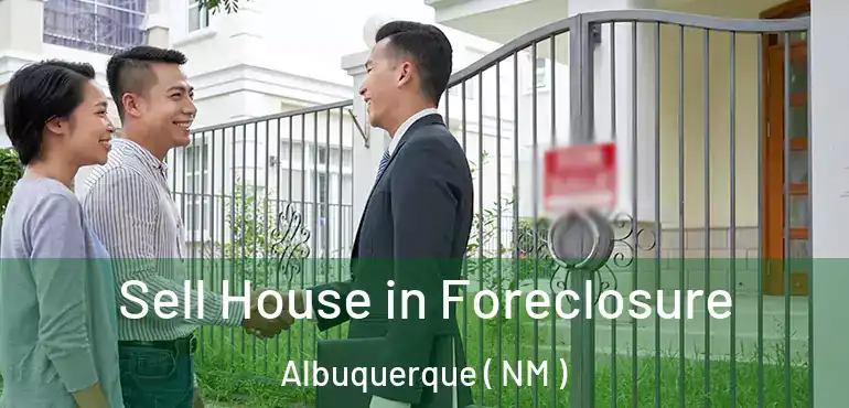  Sell House in Foreclosure Albuquerque ( NM )