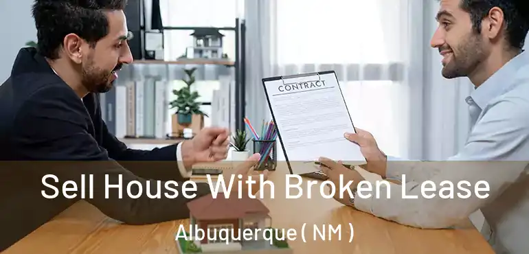  Sell House With Broken Lease Albuquerque ( NM )