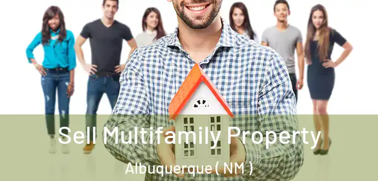  Sell Multifamily Property Albuquerque ( NM )