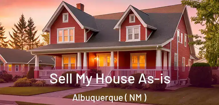  Sell My House As-is Albuquerque ( NM )