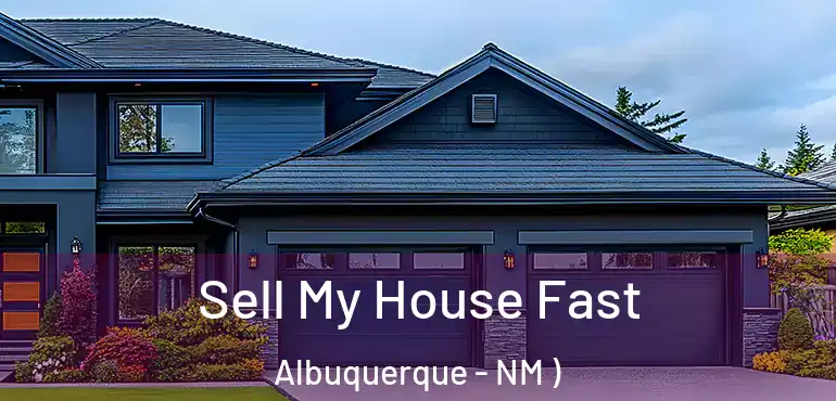  Sell My House Fast Albuquerque - NM )
