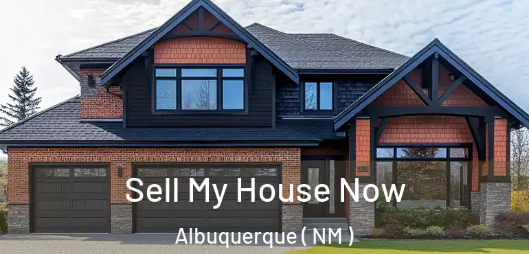  Sell My House Now Albuquerque ( NM )